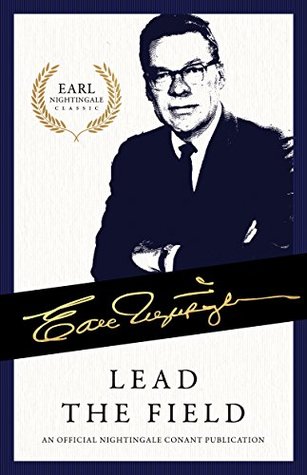 Lead the Field: An Official Nightingale Conant Publication (Earl Nightingale Series)