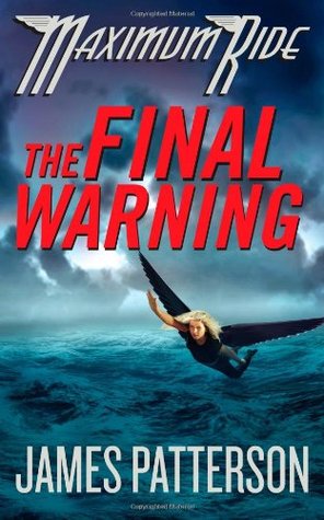 The Final Warning (Maximum Ride, #4)