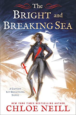 The Bright and Breaking Sea (Captain Kit Brightling, #1)