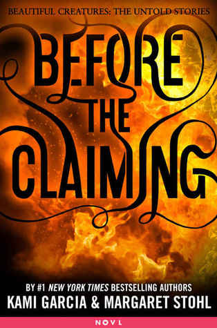 Before the Claiming (Beautiful Creatures: The Untold Stories, #3)