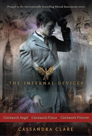 Clockwork Angel; Clockwork Prince; Clockwork Princess (The Infernal Devices, #1-3)
