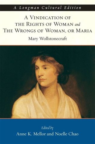 A Vindication of the Rights of Woman & The Wrongs of Woman, or Maria (2 in 1)