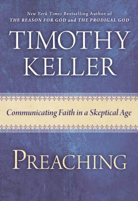 Preaching: Communicating Faith in an Age of Skepticism