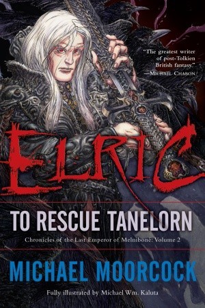 Elric: To Rescue Tanelorn (Chronicles of the Last Emperor of Melniboné, #2)