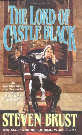 The Lord of Castle Black  (Khaavren Romances, #3: The Viscount of Adrilankha, #2)
