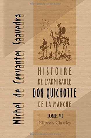 Histoire de l'admirable Don Quichotte de La Manche, Vol VI