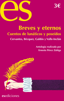 Breves y eternos: Cuentos de lunáticos y poseídos