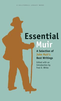 Essential Muir: A Selection of John Muir's Best Writings