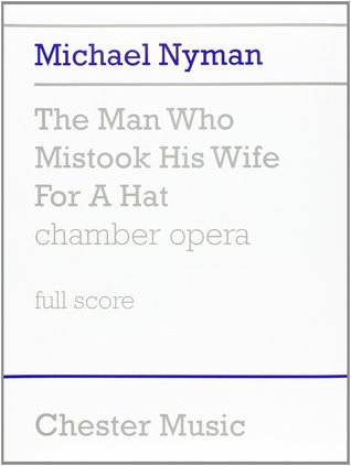 The Man Who Mistook His Wife for a Hat: Chamber Opera