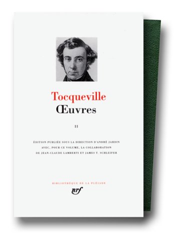 Tocqueville : Oeuvres complètes, tome 2