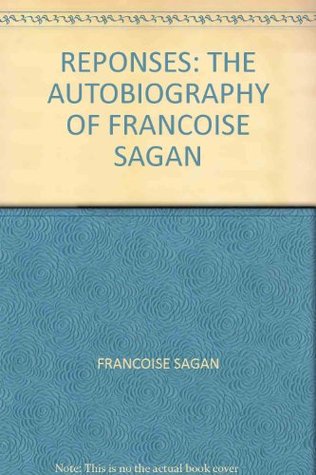 Réponses: The Autobiography Of Françoise Sagan