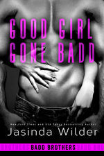 Good Girl Gone Badd (Badd Brothers, #4)