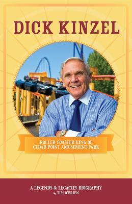 Dick Kinzel: Roller Coaster King of Cedar Point Amusement Point