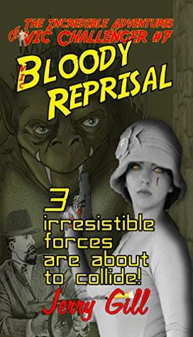 Vic: Bloody Reprisal (The Incredible Adventures of Vic Challenger Book 7)