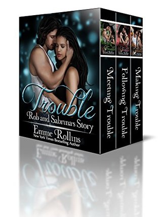 Trouble: Rob & Sabrina's Story (Trouble, #1-3)