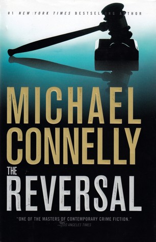 The Reversal (Mickey Haller, #3; Harry Bosch Universe, #21)
