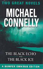 The Black Echo / The Black Ice (Harry Bosch, #1-2)