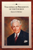 Teachings of Presidents of the Church: David O. McKay