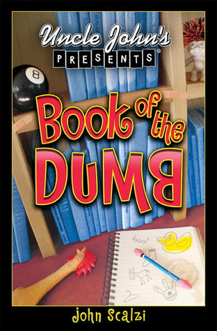 Uncle John's Presents: Book of the Dumb
