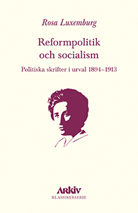 Reformpolitik och socialism: politiska skrifter i urval 1894-1913