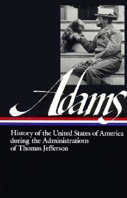 History of the United States During the Administrations of Thomas Jefferson (1801–1809)