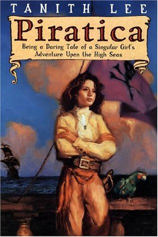 Piratica: Being a Daring Tale of a Singular Girl's Adventure Upon the High Seas (Piratica, #1)