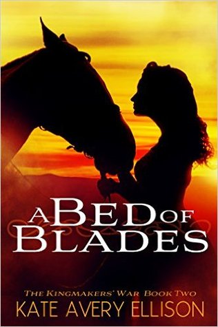 A Bed of Blades (The Kingmakers' War, #2)