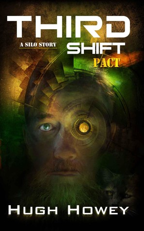 Third Shift: Pact (Shift, #3)