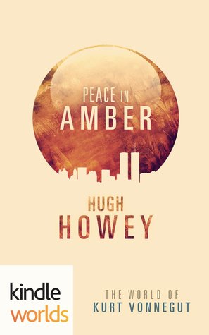 Peace in Amber (The World of Kurt Vonnegut)