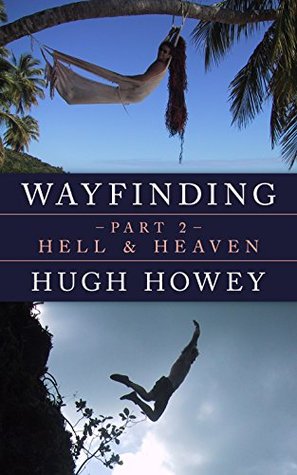 Wayfinding Part 2: Hell and Heaven (Kindle Single)