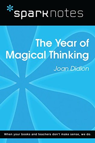 The Year of Magical Thinking (SparkNotes Literature Guide)