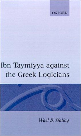 Ibn Taymiyya Against the Greek Logicians