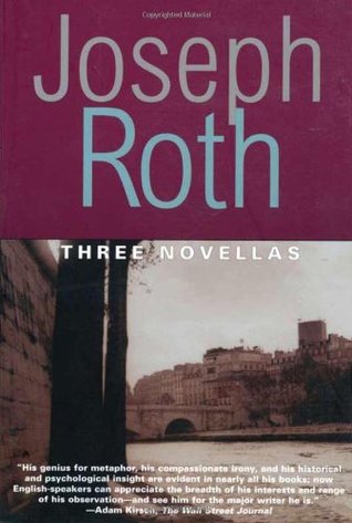 Three Novellas: The Legend of the Holy Drinker, Fallmerayer the Stationmaster and The Bust of the Emperor (Works of Joseph Roth)