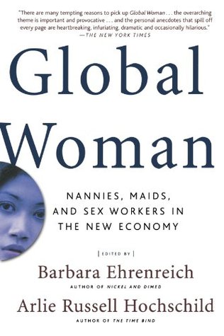 Global Woman: Nannies, Maids, and Sex Workers in the New Economy