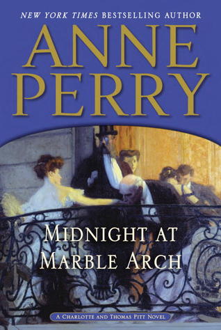 Midnight at Marble Arch (Charlotte & Thomas Pitt, #28)