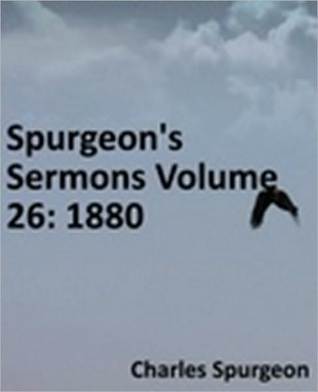 Spurgeon's Sermons Volume 26: 1880