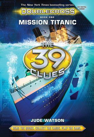 Mission Titanic (The 39 Clues: Doublecross, #1)