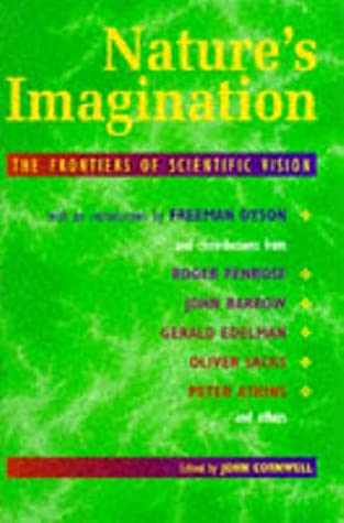 Nature's Imagination: The Frontiers of Scientific Vision