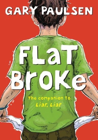 Flat Broke: The Theory, Practice and Destructive Properties of Greed (Liar, Liar, #2)