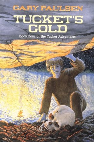 Tucket's Gold (The Tucket Adventures, #4)