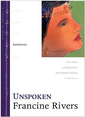 Unspoken: Bathsheba (Lineage of Grace, #4)