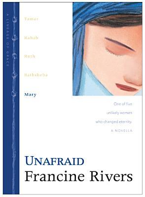 Unafraid: Mary (Lineage of Grace, #5)