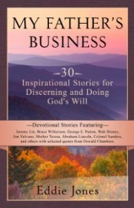 My Father's Business: 30 Inspirational Stories for Discerning and Doing Gods Will