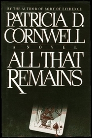 All That Remains (Kay Scarpetta, #3)