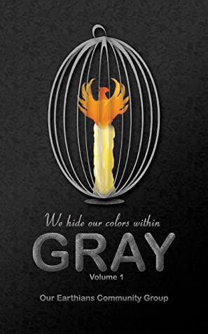 Gray: We Hide Our Colors Within (Anthology Volume Collection Book 1)