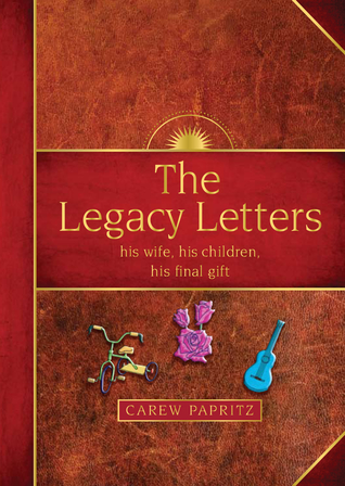 The Legacy Letters: his Wife, his Children, his Final Gift