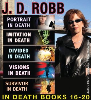 Portrait in Death / Imitation in Death / Divided in Death / Visions in Death / Survivor in Death (In Death #16-20)