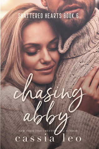 Chasing Abby (Shattered Hearts, #6)