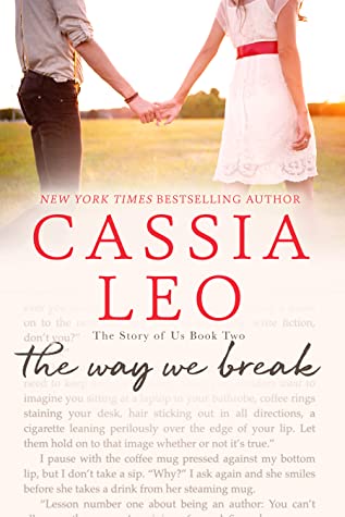 The Way We Break (The Story of Us, #2)