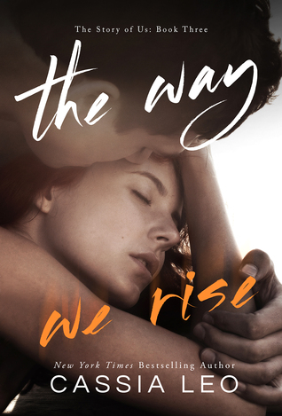 The Way We Rise (The Story of Us, #3)